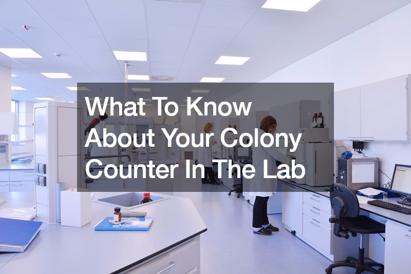 What To Know About Your Colony Counter In The Lab